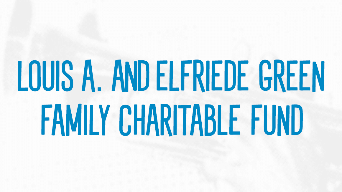 Louis and Elfriede Green Family Charitable Foundation
