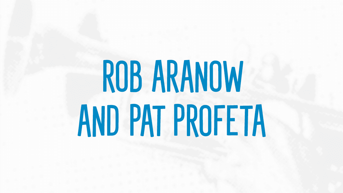 Rob Aranow and Pat Profeta