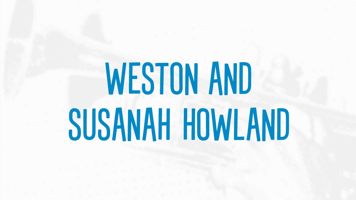 Weston and Susanah Howland
